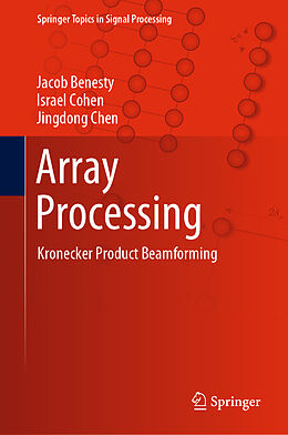Fester Einband Array Processing von Jacob Benesty, Jingdong Chen, Israel Cohen
