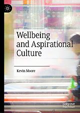 eBook (pdf) Wellbeing and Aspirational Culture de Kevin Moore