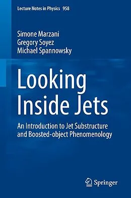 E-Book (pdf) Looking Inside Jets von Simone Marzani, Gregory Soyez, Michael Spannowsky