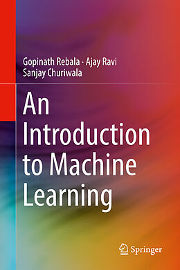 Fester Einband An Introduction to Machine Learning von Gopinath Rebala, Sanjay Churiwala, Ajay Ravi