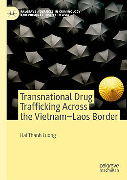 Livre Relié Transnational Drug Trafficking Across the Vietnam-Laos Border de Hai Thanh Luong