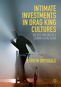 Fester Einband Intimate Investments in Drag King Cultures von Kerryn Drysdale