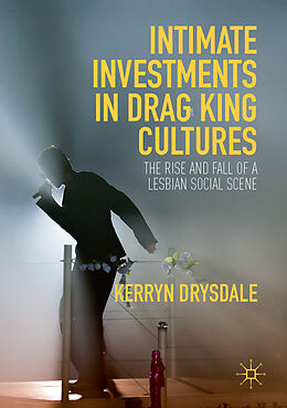 Kartonierter Einband Intimate Investments in Drag King Cultures von Kerryn Drysdale