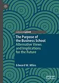 E-Book (pdf) The Purpose of the Business School von Edward W. Miles