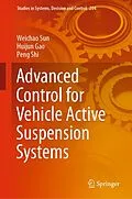 E-Book (pdf) Advanced Control for Vehicle Active Suspension Systems von Weichao Sun, Huijun Gao, Peng Shi