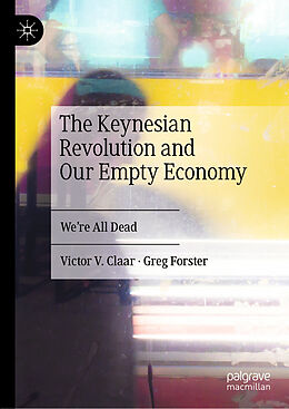 Livre Relié The Keynesian Revolution and Our Empty Economy de Greg Forster, Victor V. Claar