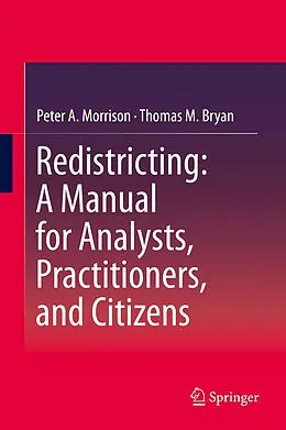E-Book (pdf) Redistricting: A Manual for Analysts, Practitioners, and Citizens von Peter A. Morrison, Thomas M. Bryan