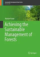 Fester Einband Achieving the Sustainable Management of Forests von Alastair Fraser