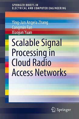 Couverture cartonnée Scalable Signal Processing in Cloud Radio Access Networks de Ying-Jun Angela Zhang, Xiaojun Yuan, Congmin Fan