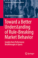 Fester Einband Toward a Better Understanding of Rule-Breaking Market Behavior von Ann-Kathrin Veenendaal