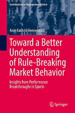 Fester Einband Toward a Better Understanding of Rule-Breaking Market Behavior von Ann-Kathrin Veenendaal