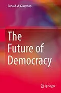 E-Book (pdf) The Future of Democracy von Ronald M. Glassman