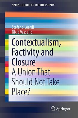 eBook (pdf) Contextualism, Factivity and Closure de Stefano Leardi, Nicla Vassallo