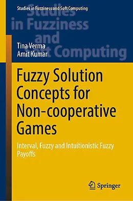 E-Book (pdf) Fuzzy Solution Concepts for Non-cooperative Games von Tina Verma, Amit Kumar