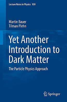 Kartonierter Einband Yet Another Introduction to Dark Matter von Tilman Plehn, Martin Bauer