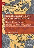E-Book (pdf) Negotiating Diasporic Identity in Arab-Canadian Students von Wisam Kh. Abdul-Jabbar