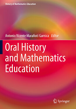 Kartonierter Einband Oral History and Mathematics Education von 