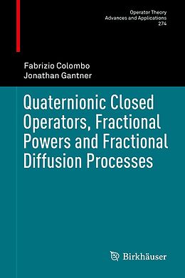 E-Book (pdf) Quaternionic Closed Operators, Fractional Powers and Fractional Diffusion Processes von Fabrizio Colombo, Jonathan Gantner