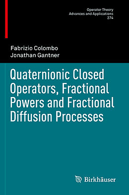 Kartonierter Einband Quaternionic Closed Operators, Fractional Powers and Fractional Diffusion Processes von Jonathan Gantner, Fabrizio Colombo