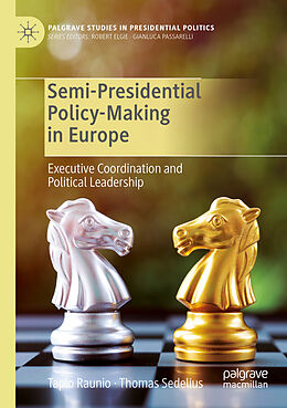 Couverture cartonnée Semi-Presidential Policy-Making in Europe de Thomas Sedelius, Tapio Raunio