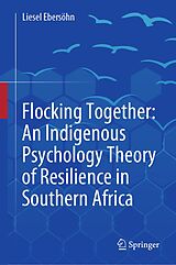 eBook (pdf) Flocking Together: An Indigenous Psychology Theory of Resilience in Southern Africa de Liesel Ebersöhn