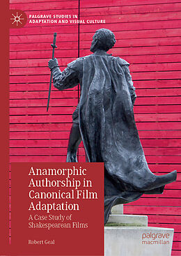 Livre Relié Anamorphic Authorship in Canonical Film Adaptation de Robert Geal