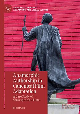 Couverture cartonnée Anamorphic Authorship in Canonical Film Adaptation de Robert Geal