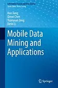 E-Book (pdf) Mobile Data Mining and Applications von Hao Jiang, Qimei Chen, Yuanyuan Zeng