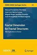 E-Book (pdf) Fractal Dimension for Fractal Structures von Manuel Fernández-Martínez, Juan Luis García Guirao, Miguel Ángel Sánchez-Granero