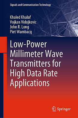Fester Einband Low-Power Millimeter Wave Transmitters for High Data Rate Applications von Khaled Khalaf, Piet Wambacq, John R. Long