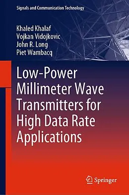 E-Book (pdf) Low-Power Millimeter Wave Transmitters for High Data Rate Applications von Khaled Khalaf, Vojkan Vidojkovic, John R. Long