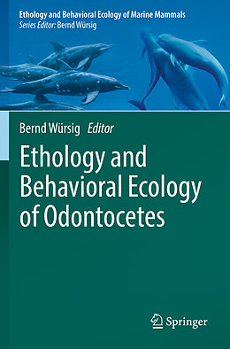 Couverture cartonnée Ethology and Behavioral Ecology of Odontocetes de 