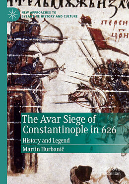 Kartonierter Einband The Avar Siege of Constantinople in 626 von Martin Hurbani 