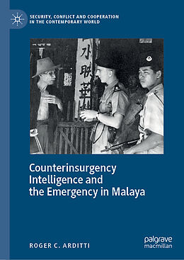 Livre Relié Counterinsurgency Intelligence and the Emergency in Malaya de Roger C. Arditti