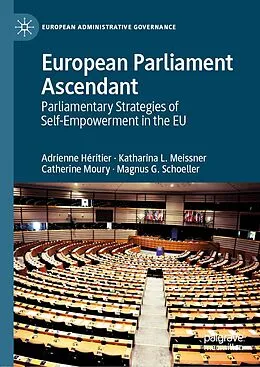 E-Book (pdf) European Parliament Ascendant von Adrienne Héritier, Katharina L. Meissner, Catherine Moury