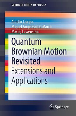 E-Book (pdf) Quantum Brownian Motion Revisited von Aniello Lampo, Miguel Ángel García March, Maciej Lewenstein