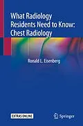 E-Book (pdf) What Radiology Residents Need to Know: Chest Radiology von Ronald L. Eisenberg