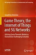 E-Book (pdf) Game Theory, the Internet of Things and 5G Networks von Josephina Antoniou