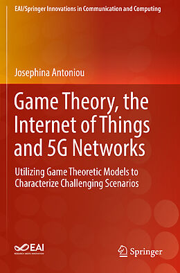 Kartonierter Einband Game Theory, the Internet of Things and 5G Networks von Josephina Antoniou