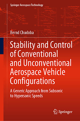 Livre Relié Stability and Control of Conventional and Unconventional Aerospace Vehicle Configurations de Bernd Chudoba