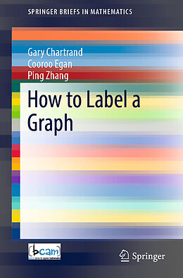 Kartonierter Einband How to Label a Graph von Gary Chartrand, Ping Zhang, Cooroo Egan