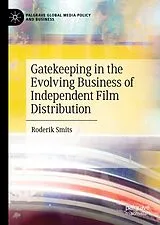 E-Book (pdf) Gatekeeping in the Evolving Business of Independent Film Distribution von Roderik Smits