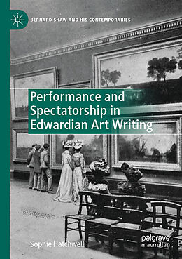Kartonierter Einband Performance and Spectatorship in Edwardian Art Writing von Sophie Hatchwell