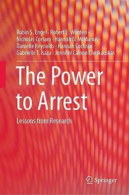 E-Book (pdf) The Power to Arrest von Robin S. Engel, Robert E. Worden, Nicholas Corsaro
