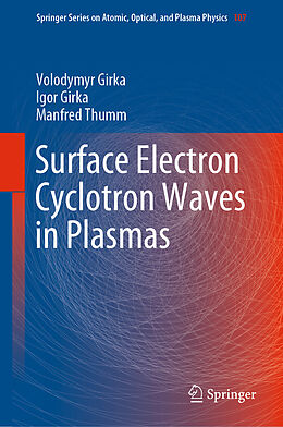 Fester Einband Surface Electron Cyclotron Waves in Plasmas von Volodymyr Girka, Manfred Thumm, Igor Girka