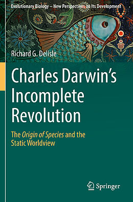 Couverture cartonnée Charles Darwin's Incomplete Revolution de Richard G. Delisle