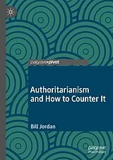 E-Book (pdf) Authoritarianism and How to Counter It von Bill Jordan