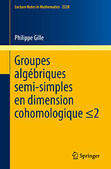 E-Book (pdf) Groupes algébriques semi-simples en dimension cohomologique 2 von Philippe Gille
