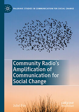 Kartonierter Einband Community Radio's Amplification of Communication for Social Change von Juliet Fox
