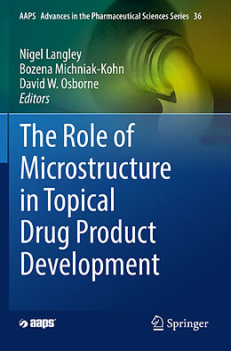 Couverture cartonnée The Role of Microstructure in Topical Drug Product Development de 